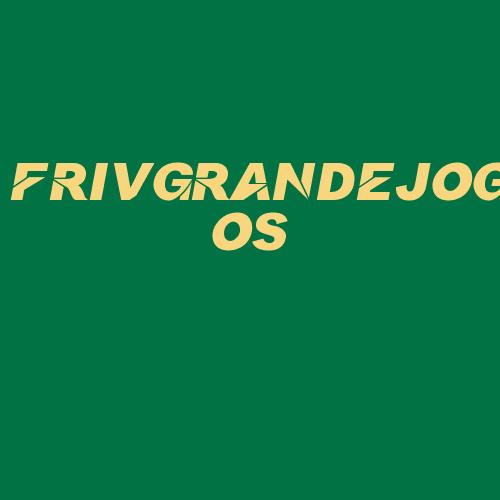 Logo da FRIVGRANDEJOGOS